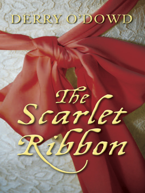 Title details for The Scarlet Ribbon by Derry O'Dowd - Available